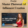 PixelAi - Master Photoreal AI Influencer Creation