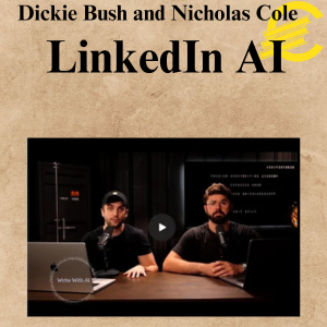 Dickie Bush and Nicholas Cole - LinkedIn AI Dickie Bush and Nicholas Cole - LinkedIn AI