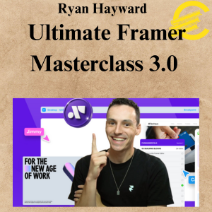 Ryan Hayward - Ultimate Framer Masterclass 3.0 Ryan Hayward - Ultimate Framer Masterclass 3.0
