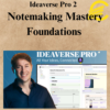 Ideaverse Pro 2 + Notemaking Mastery Foundations