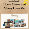 Maria Wendt - I Love Money And Money Loves Me