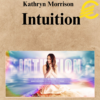 Kathryn Morrison – Intuition