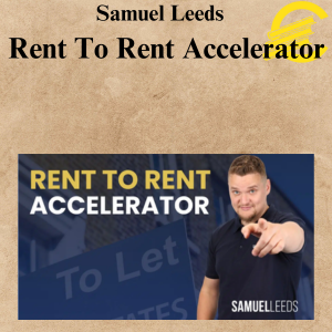 Samuel Leeds - Rent To Rent Accelerator Samuel Leeds - Rent To Rent Accelerator