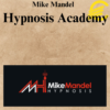 Mike Mandel - Hypnosis Academy