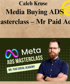Caleb Kruse β Media Buying ADS Masterclass β Mr Paid Ads