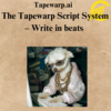Tapewarp.ai – The Tapewarp Script System – Write in beats