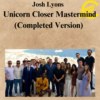 Josh Lyons – Unicorn Closer Mastermind (Completed Version)