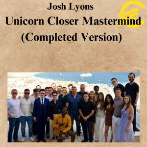 Josh Lyons – Unicorn Closer Mastermind (Completed Version) Josh Lyons – Unicorn Closer Mastermind (Completed Version)