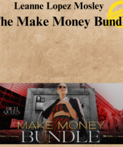 Leanne Lopez Mosley – The Make Money Bundle