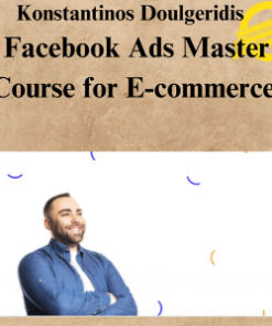 Konstantinos Doulgeridis – Facebook Ads Master Course for E-commerce