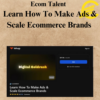 Ecom Talent - Learn How To Make Ads & Scale Ecommerce Brands