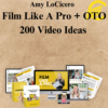 Amy LoCicero - Film Like A Pro + OTO 200 Video Ideas