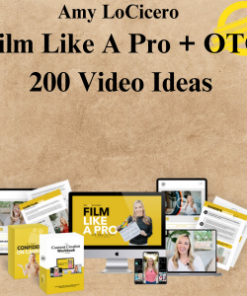 Amy LoCicero - Film Like A Pro + OTO 200 Video Ideas