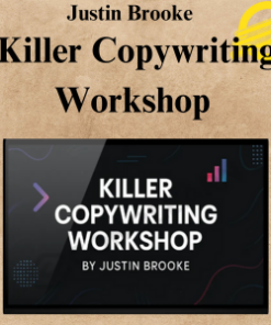 Justin Brooke - Killer Copywriting Workshop