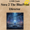 GMB Crush - Sora 2 The BluePrint Director