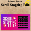 Rebecca Barrett - Scroll Stopping Edits