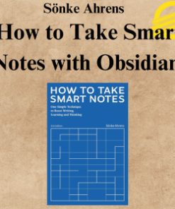 Sönke Ahrens - How to Take Smart Notes with Obsidian