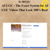 0x ROAS - AI UGC - The Exact System for AI UGC Videos That Look 100% Real