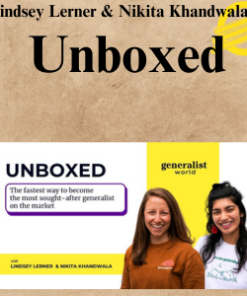 Lindsey Lerner & Nikita Khandwala - Unboxed