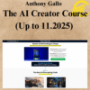Anthony Gallo - The AI Creator Course (Up to 11.2025)
