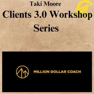 Taki Moore - Clients 3.0 Workshop Series