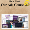 Maria Wendt - Our Ads Course 2.0