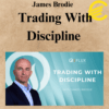 James Brodie - Trading With Discipline
