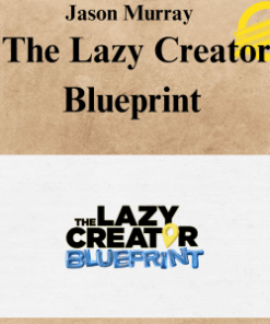 Jason Murray - The Lazy Creator Blueprint