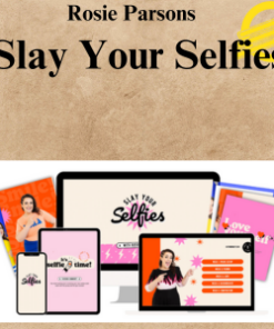 Rosie Parsons - Slay Your Selfies