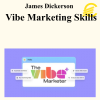 James Dickerson - Vibe Marketing Skills