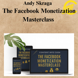 Andy Skraga - The Facebook Monetization Masterclass