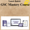 Tomek Rudzki - GSC Mastery Course
