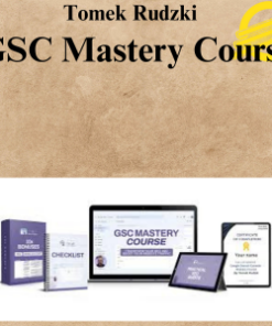 Tomek Rudzki - GSC Mastery Course
