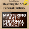 Justin Oberman - Mastering the Art of Personal Publicity