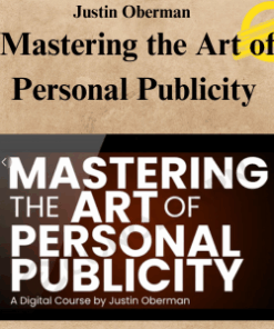 Justin Oberman - Mastering the Art of Personal Publicity