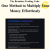 The Brainless Trading Code - One Method to Multiply Your Money Effortlessly