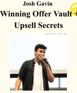 Josh Gavin - Winning Offer Vault + Upsell Secrets