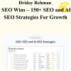 Hridoy Rehman – SEO Wins – 150+ SEO and AI SEO Strategies For Growth