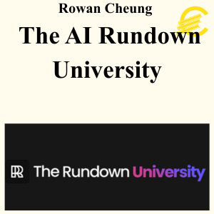 Rowan Cheung - The AI Rundown University