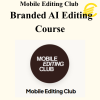 Mobile Editing Club - Branded AI Editing Course
