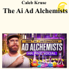 Caleb Kruse – The Ai Ad Alchemists