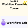 Sam Bird - Workflow Essentials Course