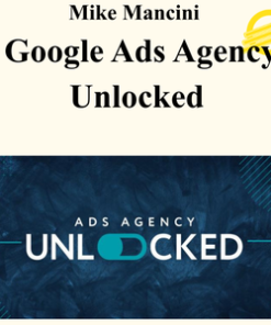 Mike Mancini - Google Ads Agency Unlocked