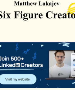 Matthew Lakajev - Six Figure Creator