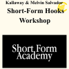 Kallaway & Melvin Salvador - Short-Form Hooks Workshop