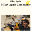 Mikey Again - Mikey Again Community