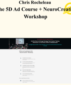 Chris Rocheleau - The 5D Ad Course + NeuroCreative Workshop