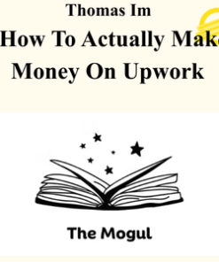 Thomas Im - How To Actually Make Money On Upwork