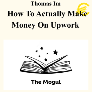 Thomas Im - How To Actually Make Money On Upwork