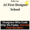 Felix Lee – AI First Designer School